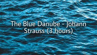 Johann Strauss  The Blue Danube Waltz 3 hours [upl. by Ros618]