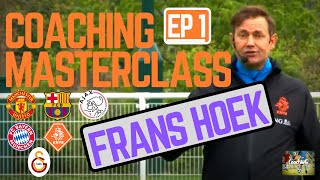 Coaching Masterclass EP 1  Frans Hoek of Manchester United AjaxBarcelona KNVB MICD UP Coaching [upl. by Limbert]