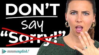 DONT SAY quotSORRYquot  Better English vocabulary  How to Apologise [upl. by Treble]