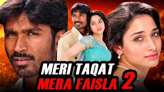 मेरी ताकत मेरा फैसला 2 Full HD  Dhanush Tamil Hindi Dubbed Full Movie  Tamannaah [upl. by Ric]