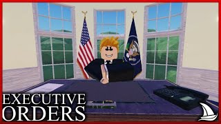 Roblox  Executive Orders [upl. by Refinnej256]