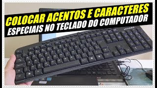 COMO COLOCAR ACENTOS SÍMBOLOS E CARACTERES ESPECIAIS NO TECLADO DO COMPUTADOR [upl. by Malet796]