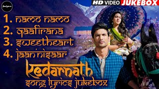 Kedarnath Songs Jukebox Lyrics  Sushant Singh Rajput Sara Ali Khan  GanaLyricsin [upl. by Iew105]