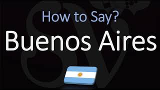 How to Pronounce Buenos Aires CORRECTLY [upl. by Carlos]