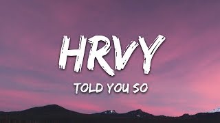 HRVY  Told You So Lyrics [upl. by Gut]