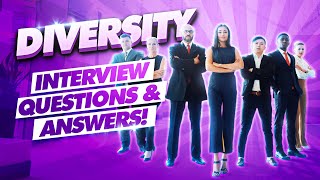 DIVERSITY Interview Questions amp Answers Diversity in the WORKPLACE Interview Tips amp Answers [upl. by Muire]