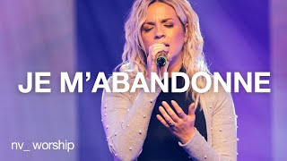 Je mabandonne  NV Worship [upl. by Schober]