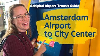 AMSTERDAM AIRPORT TRANSIT GUIDE  4 ways to get from Amsterdam Airport Schiphol to the city center [upl. by Ziza682]