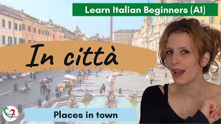 13 Learn Italian Beginners A1 Places in town [upl. by Moor]