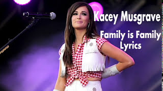 Kacey Musgrave  Family Is Family Lyrics [upl. by Edmund]