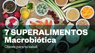 7 SUPERALIMENTOS Macrobiótica [upl. by Couchman950]