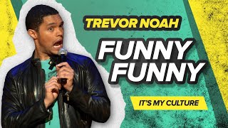 quotFunny Funnyquot  Trevor Noah  Its My Culture [upl. by Lovett984]