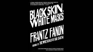 Frantz Fanon  Black Skin White Masks 1952 AUDIOBOOK [upl. by Yenar182]