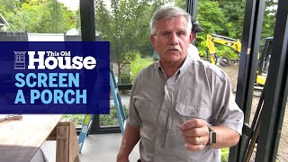 How To Screen A Porch  This Old House [upl. by Sou]