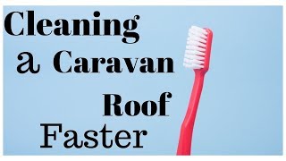 Cleaning a Caravan Roof Faster [upl. by Tandi954]