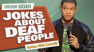 quotJokes About Deaf Peoplequot  Trevor Noah  Nation Wild Comedy [upl. by Tracee414]