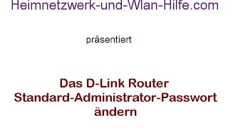 Das DLink Router Standard Administrator Passwort ändern [upl. by Eatnoed]