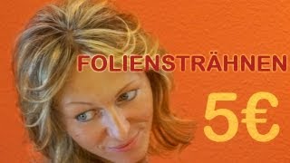 5 € Strähnen • Foliensträhnen gleichmäßig • Anleitung • Tutorial [upl. by Pelaga]