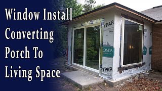 Installing Windows Converting the Porch To Living Space [upl. by Adyol]