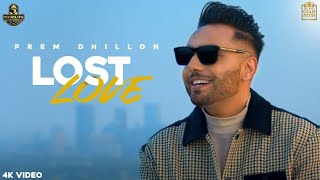 Lost Love Full HD Video PREM Dhillon  sukh sanghera  latest song 2021  Chakwe records [upl. by Milo]