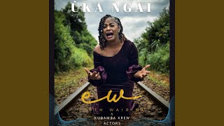 Uka Ngai [upl. by Nahte]