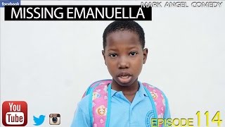 MISSING EMANUELLA Mark Angel Comedy Episode 114 [upl. by Carling75]