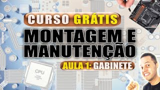 AULA 1  GABINETE  CURSO GRÁTIS MANUTENÇÃO DE COMPUTADORES ANDRECISP [upl. by Dilahk110]