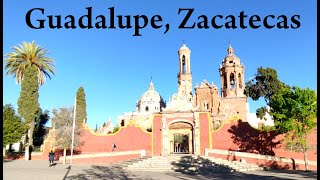 Guadalupe Zacatecas Tour amp History Mexico [upl. by Oninrutas]