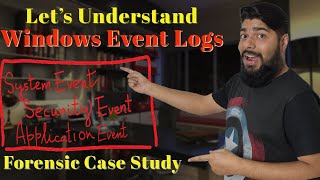 Understanding Windows Event Logs  Digital Forensics Case Study Windows Event Forensics Part2 [upl. by Manouch]