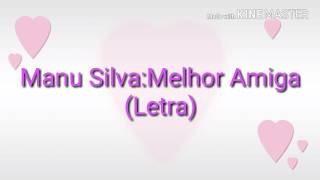 Manu Silva Melhor Amiga Letra [upl. by Andeee195]