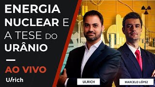 Energia nuclear e a tese de urânio  com Marcelo López [upl. by Drarreg855]