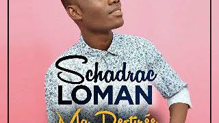 SCHADRAC LOMAN  Ma destinée Audio officiel [upl. by Pat897]