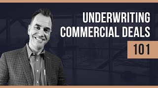 Underwriting Commercial Deals 101 [upl. by Linden]