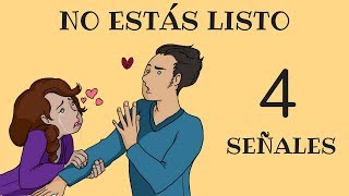 4 Señales De Que NO Estás Listo Para Una Relación [upl. by Neisa]