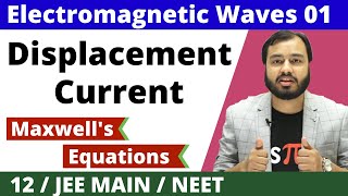 12 chap 8  Electromagnetic Waves 01  Displacement Current with FEEL  and MaxWells Equations [upl. by Aylad]