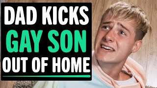 Dad Kicks GAY TEEN Out Of House What Happens Next Will Shock You [upl. by Anifad]