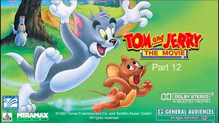 Tom and Jerry The Movie 1992 Part 12 [upl. by Arratoon]