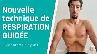 Nouvelle technique de RESPIRATION GUIDÉE par Leonardo Pelagotti [upl. by Olracnaig]