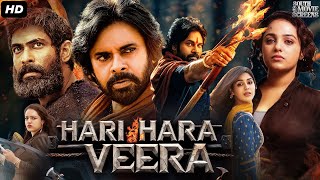 Pawan Kalyans HARI HARA VEERA Full Movie In Hindi  Rana Daggubati Nithya  South Action Movie [upl. by Boylan]