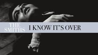 The Smiths  I Know Its Over Official Audio [upl. by Ruthe]