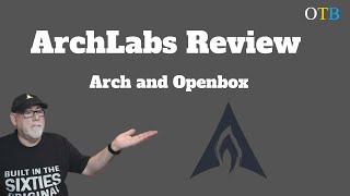 ArchLabs Review  Arch Linux and Openbox [upl. by Ingles]