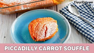 Piccadilly Carrot Souffle [upl. by Nillad]