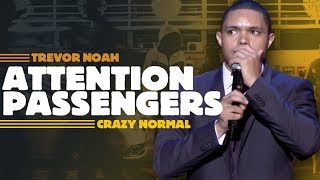 quotAttention All Passengersquot  Trevor Noah  Crazy Normal LONGER RERELEASE [upl. by Adnilrem]