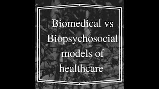 Biomedical Vs Biopsychosocial Models of Healthcare [upl. by Gonyea726]