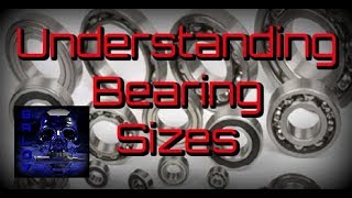 Understanding Bearing Sizes [upl. by Derwin]