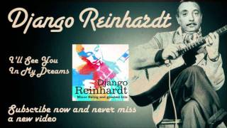 Django Reinhardt  Ill See You In My Dreams  Official [upl. by Ettenom]