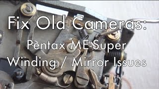 Fix Old Cameras Pentax MESuper Winding Issues [upl. by Salman429]