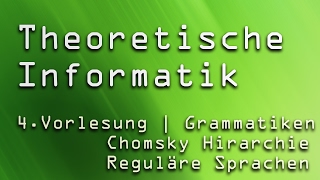 4 Vorlesung Theoretische Informatik TI  Grammatiken ChomskyHierarchie amp NEAs [upl. by Krenn]