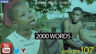 2000 WORDS Mark Angel Comedy Episode 107 [upl. by Mesics894]