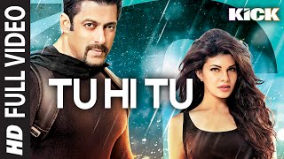 Tu Hi Tu FULL VIDEO Song  Kick  Neeti Mohan  Salman Khan  Jacqueline Fernandez [upl. by Buskirk]